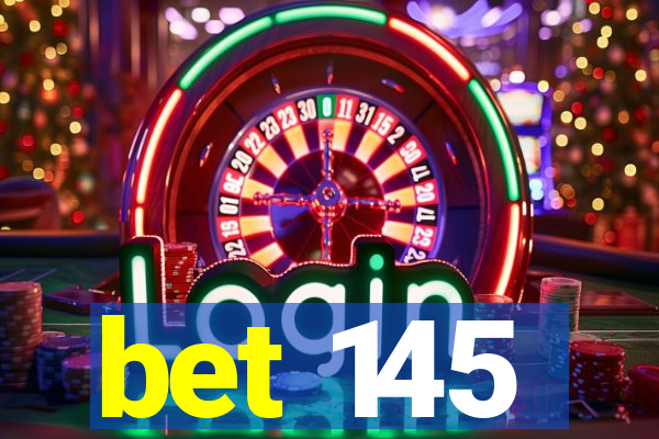 bet 145